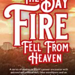 The Day the Fire Fell from Heaven